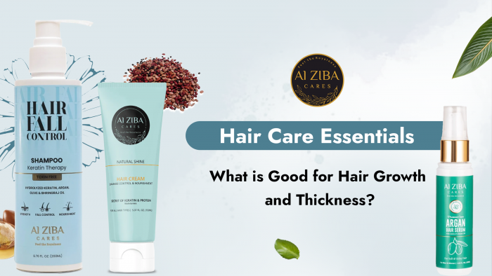 Hair Care Essentials: What Is Good For Hair Growth And Thickness?