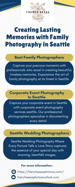 Creating Lasting Memories with Family Photography in Seattle