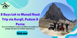 8 Days Leh to Manali Road Trip via Kargil, Padum & Purne