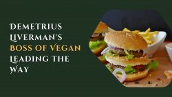 Demetrius Liverman’s Boss of Vegan Leading the Way