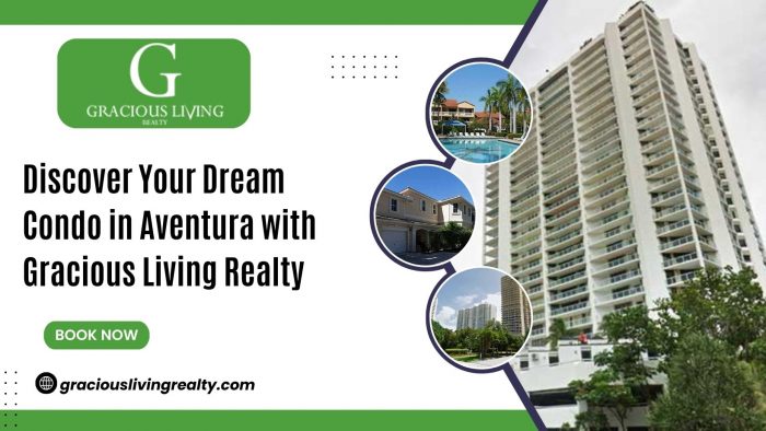 Discover Your Dream Condo in Aventura with Gracious Living Realty