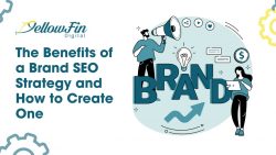 The Benefits of a Brand SEO Strategy and How to Create One