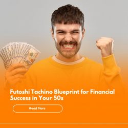 Futoshi Tachino Blueprint for Financial Success in Your 50s