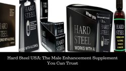 Hard Steel USA: The Male Enhancement Supplement You Can Trust