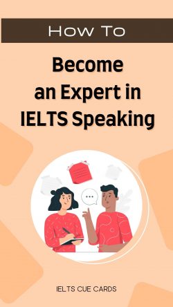 Become an Expert in IELTS Speaking Now