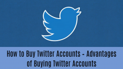 How to Buy Twitter Accounts – Advantages of Buying Twitter Accounts