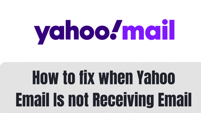 How to fix when Yahoo Email Is not Receiving Email