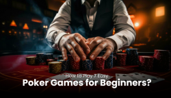 How to Play 7 Easy Poker Games for Beginners?