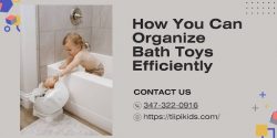 How You Can Organize Bath Toys Efficiently: Top Strategies for Parents