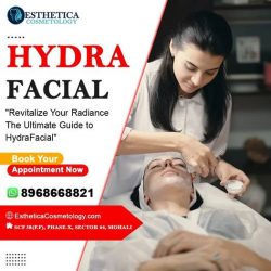 HydraFacial Mohali – Reveal Your Best Skin at Esthetica Cosmetology