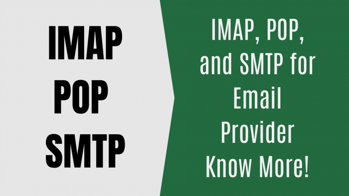 IMAP, POP, and SMTP for Email Provider: Know More!