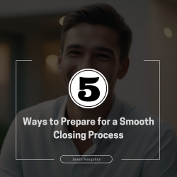 James Margulies Reveals Five Ways to Prepare for a Smooth Closing Process