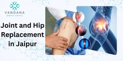 Joint and Hip Replacement in Jaipur