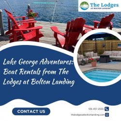 Lake George Adventures: Boat Rentals from The Lodges at Bolton Landing