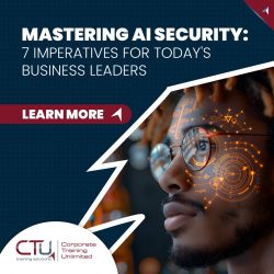 Mastering AI Security: 7 Imperatives for Today’s Business Leaders