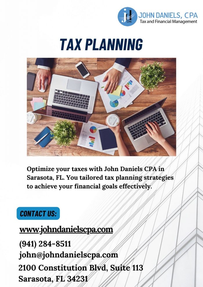 Maximize Savings with Expert Tax Planning at John Daniels CPA, Sarasota, FL