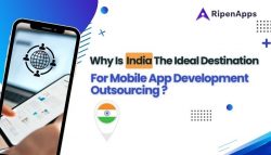 Why Is India The Ideal Destination For Mobile App Development Outsourcing?
