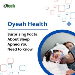 Oyeah Health – Surprising Facts About Sleep Apnea You Need to Know