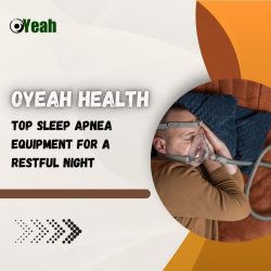 Oyeah Health – Top Sleep Apnea Equipment for a Restful Night