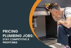 Ultimate Guide for Pricing Plumbing Jobs: Strategies for Staying Competitive and Profitable