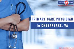 Why You Should Visit a Primary Care Physician in Chesapeake VA