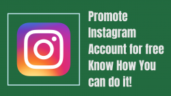 Promote Instagram Account for free: Know How You can do it!