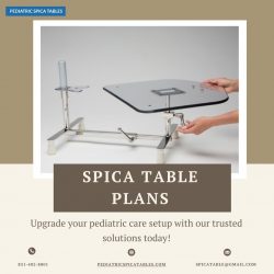Quality Spica Table Plans for Safe Orthopedic Care at Pediatric Spica Tables