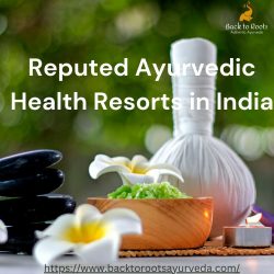 Reputed Ayurvedic Health Resorts in India