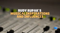 Rudy Rupak’s Musical Inspirations and Influences