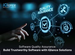 Software Quality Assurance: Build Trustworthy Software with iQlance Solutions