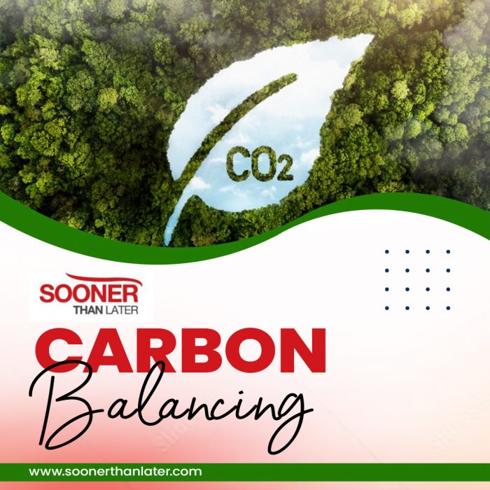 Comprehensive Carbon Balancing Solutions : Sooner Than Later