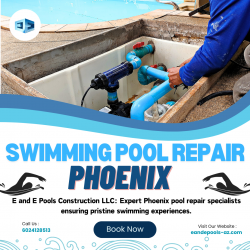 Expert Swimming Pool Repair in Phoenix – E and E Pools Construction LLC
