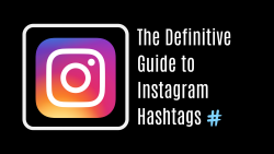The Definitive Guide to Instagram Hashtags