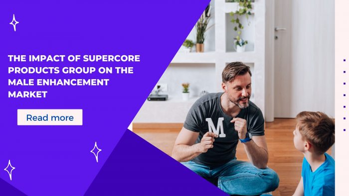 The Impact of Supercore Products Group on the Male Enhancement Market