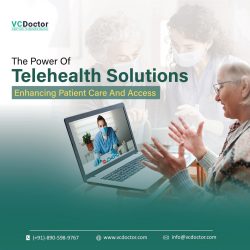 The Power Of Telehealth Solutions: Enhancing Patient Care And Access