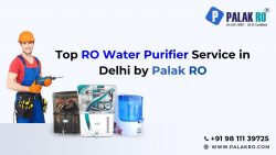 Top RO Water Purifier Service in Delhi by Palak RO