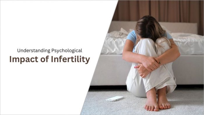 Understanding Psychological Impact of Infertility