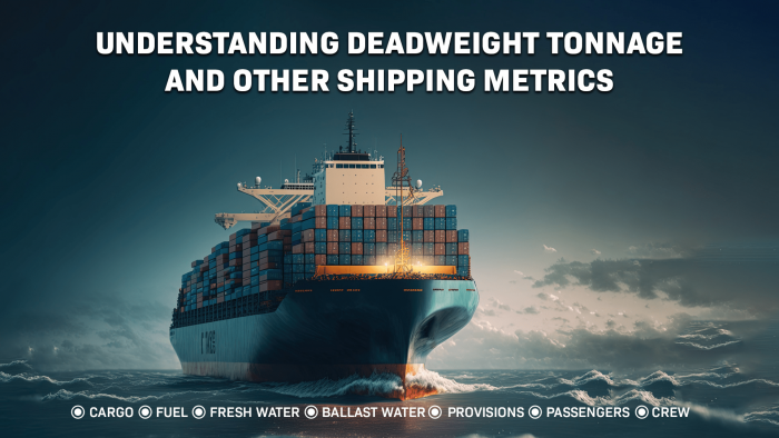 Understanding Deadweight Tonnage and Other Shipping Metrics