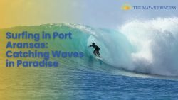 Ride the Waves: Surfing Paradise in Port Aransas