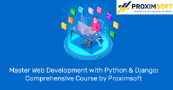 Master Web Development with Python & Django: Comprehensive Course by Proximsoft