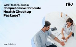 What To Include In A Corporate Health Checkup Packages?