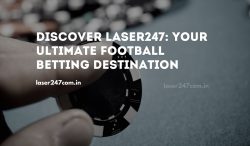 Discover Laser247: Your Ultimate Football Betting Destination