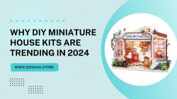 Why DIY Miniature House Kits Are Trending in 2024