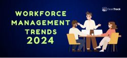 Top 10 Workforce Management Trends for 2024