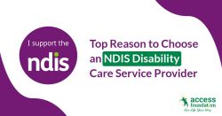 Top Reason to choose an NDIS Disability Care Service Provider