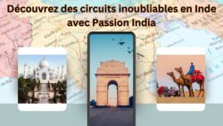 Découvrez des circuits inoubliables en Inde avec Passion India