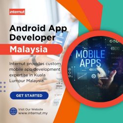 Top Android App Developer in Malaysia: Expert Solutions for Your Mobile Needs