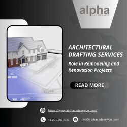 Role of Architectural Drafting Service in both Remodeling and Renovation
