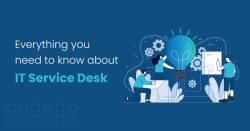 What is IT Service Desk? | Benefits, Types and Best Practices