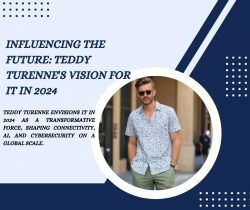Influencing the Future: Teddy Turenne’s Vision for IT in 2024